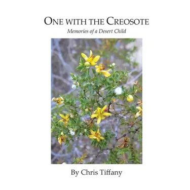 One with the Creosote: Memories of a Desert Child