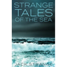 Strange Tales Of The Sea