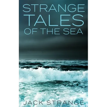 Strange Tales Of The Sea
