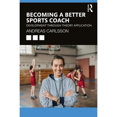 Becoming a Better Sports Coach: Development through Theory Application