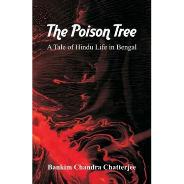 The Poison Tree: A Tale of Hindu Life in Bengal