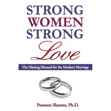 Strong Women, Strong Love: The Missing Manual for the Modern Marriage