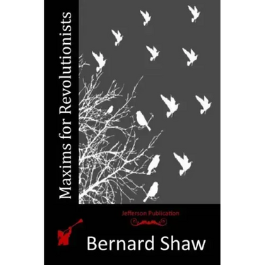 Maxims for Revolutionists
