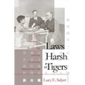 Laws Harsh As Tigers: Chinese Immigrants and the Shaping of Modern Immigration Law