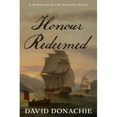 Honour Redeemed: A Markham of the Marines Novel