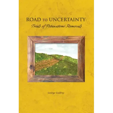 Road to Uncertainty: Trials of Potawatomi Removals