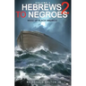 Hebrews to Negroes 2 Volume 3: Wake Up Black America