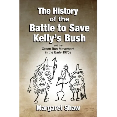 The History of the Battle to Save Kelly's Bush
