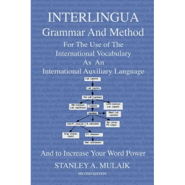 Interlingua Grammar and Method Second Edition: For The Use of The International Vocabulary As An International Auxiliary Language And to Increase Your