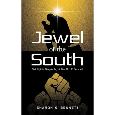 Jewel of the South: Civil Rights Biography of Rev. Dr. L.E. Bennett