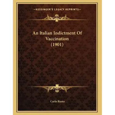 An Italian Indictment Of Vaccination (1901)