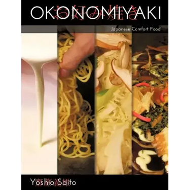 Okonomiyaki: Japanese Comfort Food