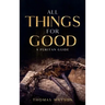 All Things for Good: A Puritan Guide