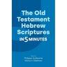 The Old Testament Hebrew Scriptures in Five Minutes