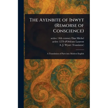 The Ayenbite of Inwyt (Remorse of Conscience)