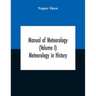 Manual Of Meteorology (Volume I) Meteorology In History