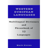 Multilingual Dictionary and Phrasebook of 12 Western European Languages: Over 1500 Words and Phrases in English, German, Dutch, Swedish, Danish, Norwe