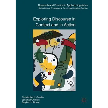 Exploring Discourse in Context and in Action