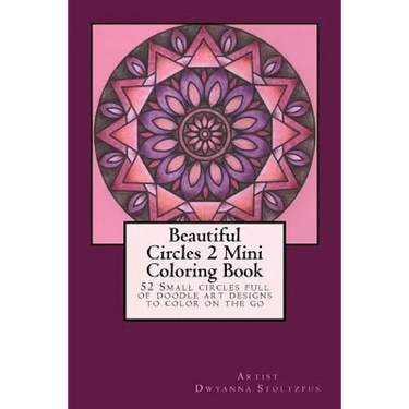 Beautiful Circles 2 Mini Coloring Book: 52 Small circles full of doodle art designs to color on the go