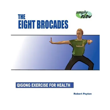 The Eight Brocades: Qigong Exercise for Health