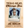 Texas Heat, Chicago Fire: The Remarkable Life of Joe Horlen