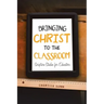 Bringing Christ to the Classroom: Scripture Studies for Educators
