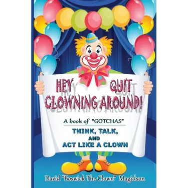 Hey Quit Clowning Around!