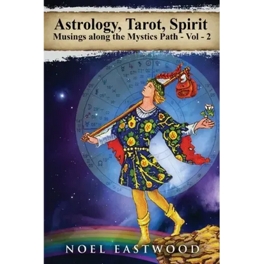 Astrology, Tarot, Spirit: Musings Along the Mystics Path Volume 2