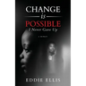 Change is Possible: I Never Gave Up