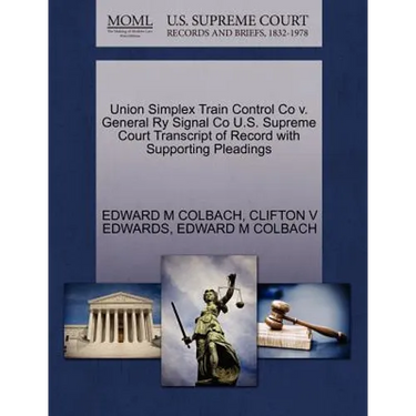 Union Simplex Train Control Co V. General Ry Signal Co U.S. Supreme Court Transcript of Record with Supporting Pleadings