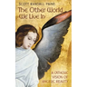 The Other World We Live In: A Catholic Vision of Angelic Reality
