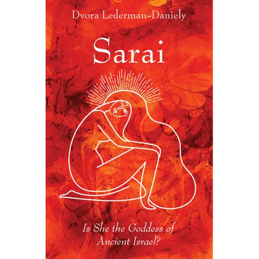 Sarai: Is She the Goddess of Ancient Israel?