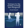 Techniques for Ship Handling and Bridge Team Management