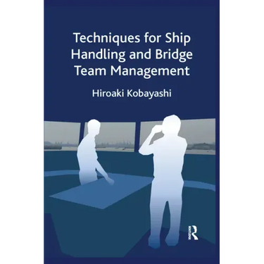 Techniques for Ship Handling and Bridge Team Management