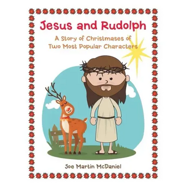 Jesus and Rudolph: A Story of Christmases of Two Most Popular Characters