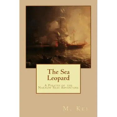 The Sea Leopard: A Pirates of the Narrow Seas Adventure