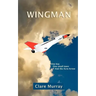 Wingman: One Boy, One Small Town, and the Avro Arrow