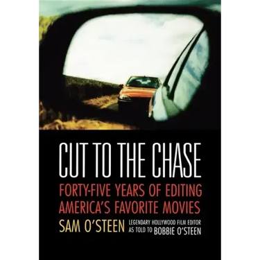 Cut to the Chase: Forty-Five Years of Editing America's Favorite Movies