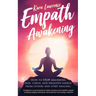 Empath Awakening: How to STOP Absorbing Pain, Stress, and Negative Emotion From Others