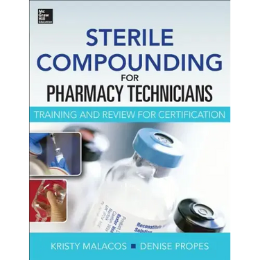 Sterile Compounding for Pharm Techs--A Text and Review for Certification