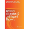 Network Slicing for 5g and Beyond Networks