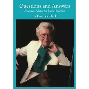 Questions and Answers: Practical Advice for Piano Teachers
