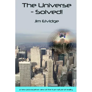 The Universe - Solved!