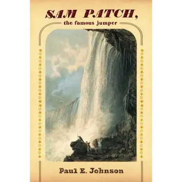 Sam Patch, the Famous Jumper