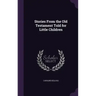 Stories From the Old Testament Told for Little Children