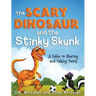 The Scary Dinosaur and The Stinky Skunk: A Fable on Sharing and Taking Turns