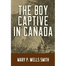 The Boy Captive in Canada