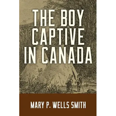 The Boy Captive in Canada