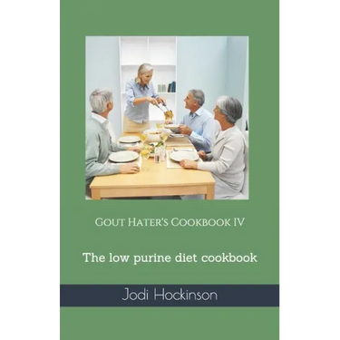 Gout Hater's Cookbook IV: The low purine diet cookbook