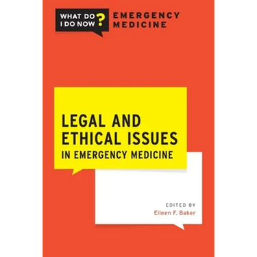 Legal and Ethical Issues in Emergency Medicine